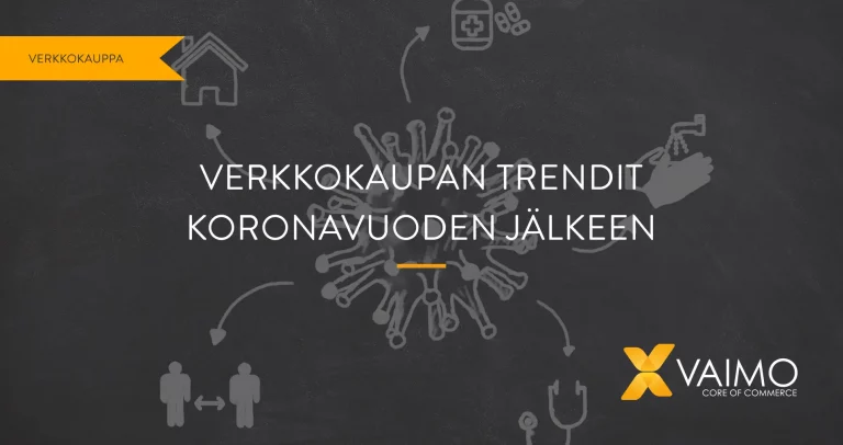 Verkkokaupan trendit koronavuoden jälkeen