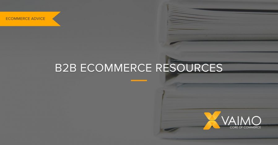 B2B Ecommerce Resource Guide