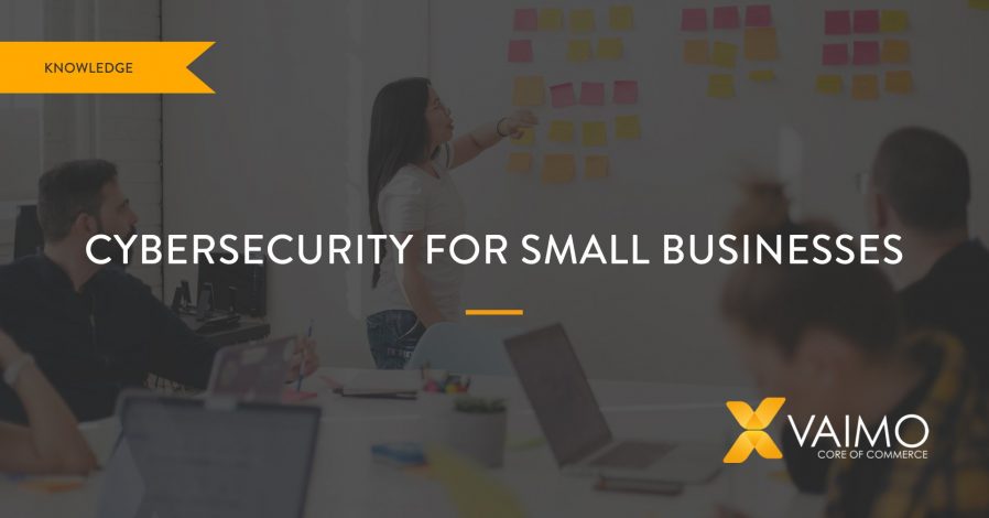 The Importance Of Cybersecurity For Small Businesses