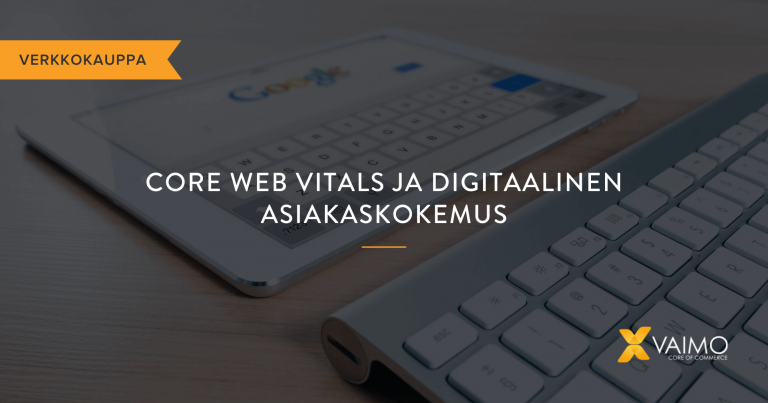 Core Web Vitals ja digitaalinen asiakaskokemus